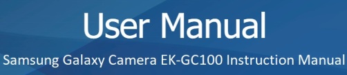 Samsung Galaxy Camera EK-GC100 Instruction Manual and review