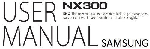 Samsung NX300 manual and review