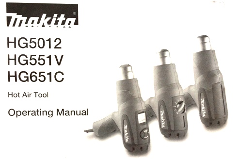 Инструкция фен Hot Air Tool Makita HG5012, HG551V, HG651C