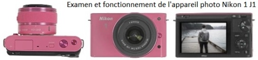 Appareil photo Nikon 1 J1 avis d'utilisation